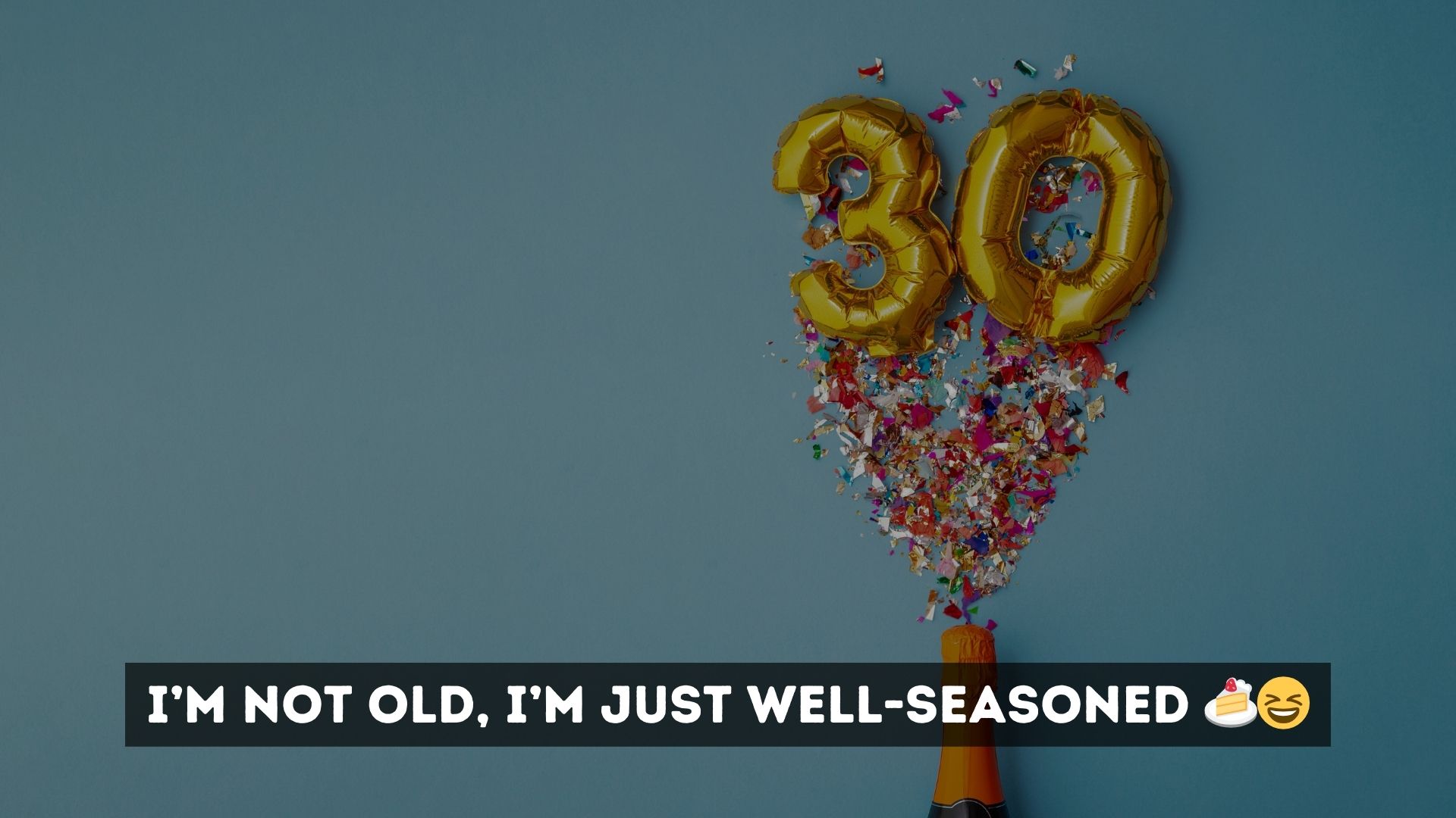 Funny 30th Birthday Captions